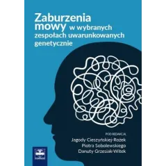 ZABURZENIA MOWY W WYBRANYCH ZESPOŁACH UWARUNKOWANYCH GENETYCZNIE