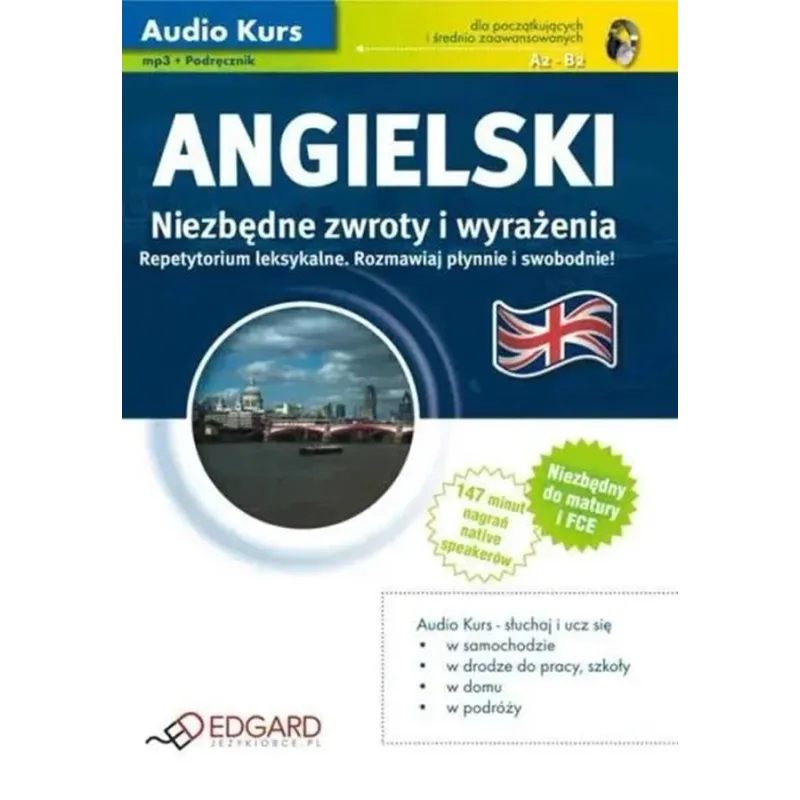 ANGIELSKI. NIEZBĘDNE ZWROTY I WYRAŻENIA. AUDIO KURS: MP3 + PODRĘCZNIK