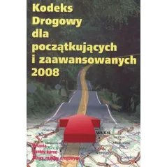 KODEKS DROGOWY DLA POCZĄTKUJĄCYCH I ZAAWANSOWANYCH - MZ