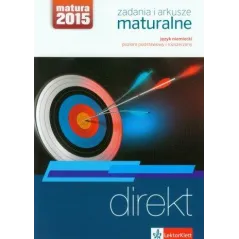 DIREKT. JĘZYK NIEMIECKI. ZADANIA I ARKUSZE MATURALNE. POZIOM PODSTAWOWY I ROZSZERZONY