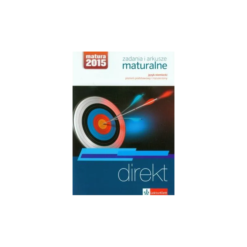 DIREKT. JĘZYK NIEMIECKI. ZADANIA I ARKUSZE MATURALNE. POZIOM PODSTAWOWY I ROZSZERZONY