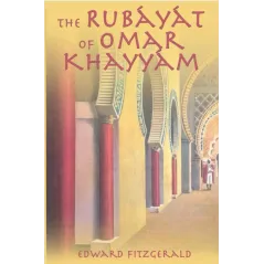 THE RUBAYAT OF OMAR KHAYYAM