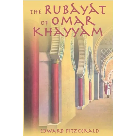 THE RUBAYAT OF OMAR KHAYYAM
