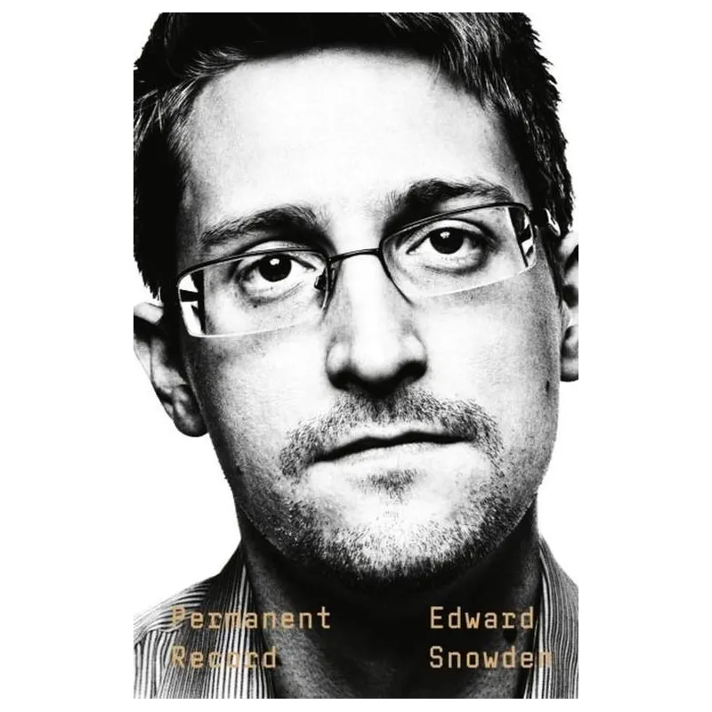 PERMANENT RECORD Edward Snowden - Macmillan