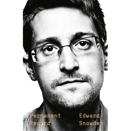 PERMANENT RECORD Edward Snowden - Macmillan