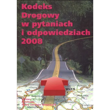 Kodeks Drogowy W Pytaniach I Odpowiedziach Kodeks Drogowy W Pytaniach I Odpowiedziach