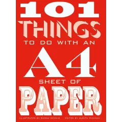 101 THINGS TO DO WITH AN A4 SHEET OF PAPER