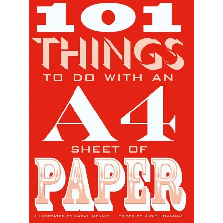 101 THINGS TO DO WITH AN A4 SHEET OF PAPER
