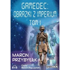 GAMEDEC OBRAZKI Z IMPERIUM TOM 1 AUDIOBOOK CD MP3 PL Marcin Przybyłek