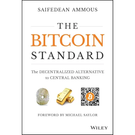 The Bitcoin Standard: The Decentralized Alternative To Central Banking
