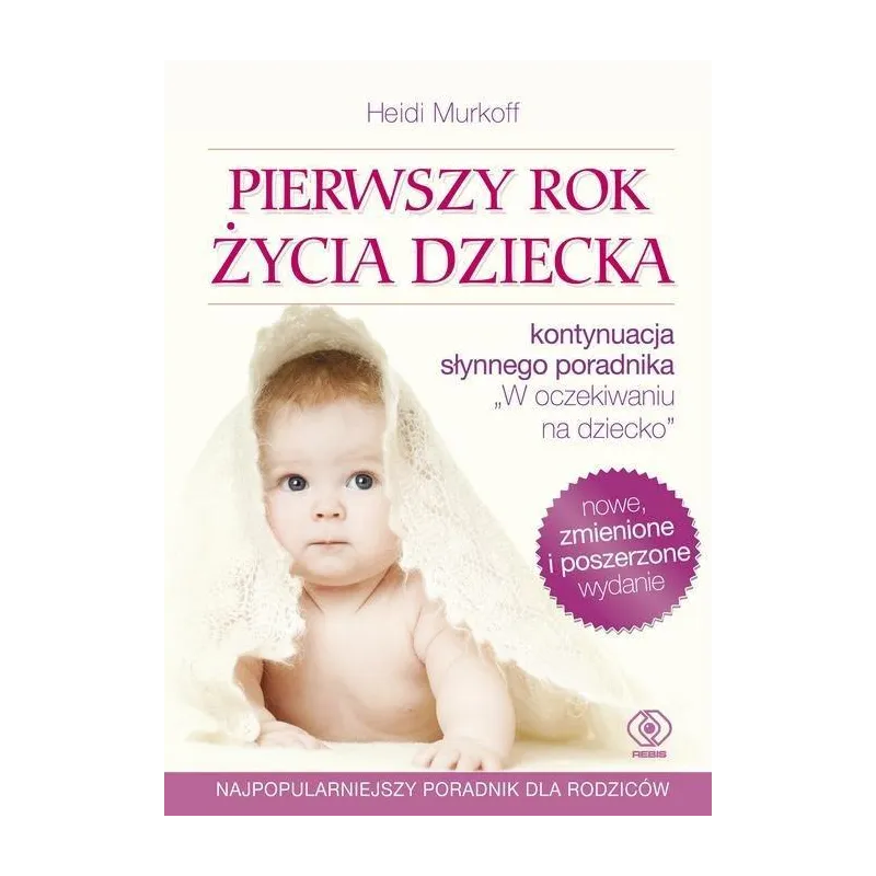 PIERWSZY ROK ŻYCIA DZIECKA Heidi Murkoff - Rebis