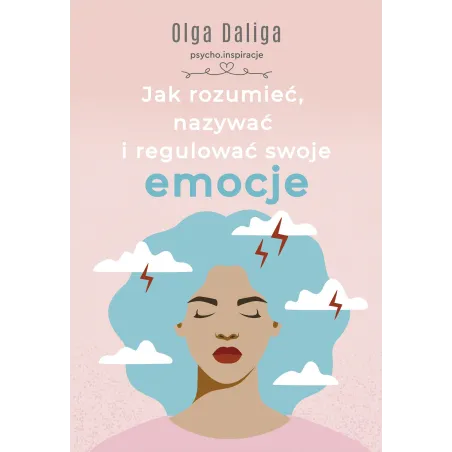 Jak Rozumieć, Nazywać I Regulować Swoje Emocje