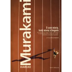 O czym mówię kiedy mówię o bieganiu wyd. 2022 Haruki Murakami