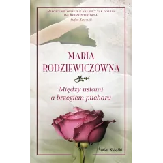 MIĘDZY USTAMI A BRZEGIEM PUCHARU - Świat Książki