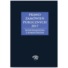 PRAWO ZAMÓWIEŃ PUBLICZNYCH 2017 ROZPORZĄDZENIA Baran GawrońskaZ KOMENTARZEM - Oficyna Prawa Polskiego