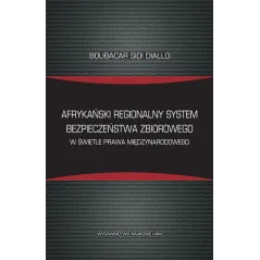 AMERYKAŃSKI REGIONALNY SYSTEM BEZPIECZEŃSTWA ZBIOROWEGO W ŚWIETLE PRAWA MIĘDZYNARODOWEGO - Wydawnictwo Naukowe UAM