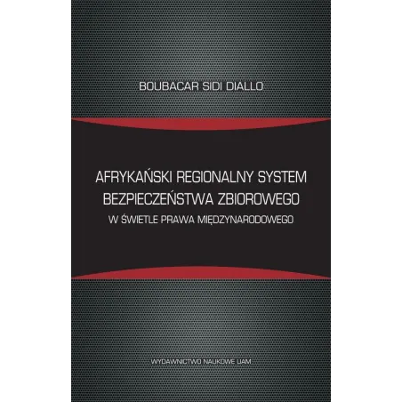 AMERYKAŃSKI REGIONALNY SYSTEM BEZPIECZEŃSTWA ZBIOROWEGO W ŚWIETLE PRAWA MIĘDZYNARODOWEGO - Wydawnictwo Naukowe UAM