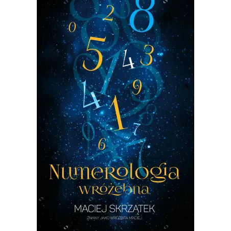 NUMEROLOGIA WRÓŻEBNA Maciej Skrzątek - Buchmann