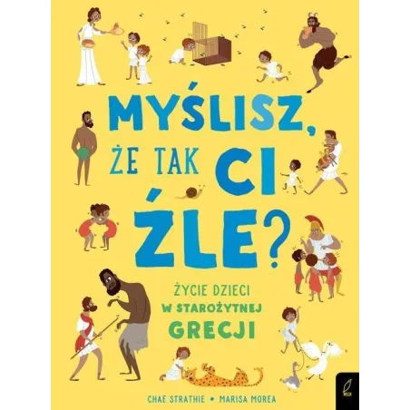 Myślisz, Że Tak Ci Źle? Życie Dzieci W Starożytnej Grecji