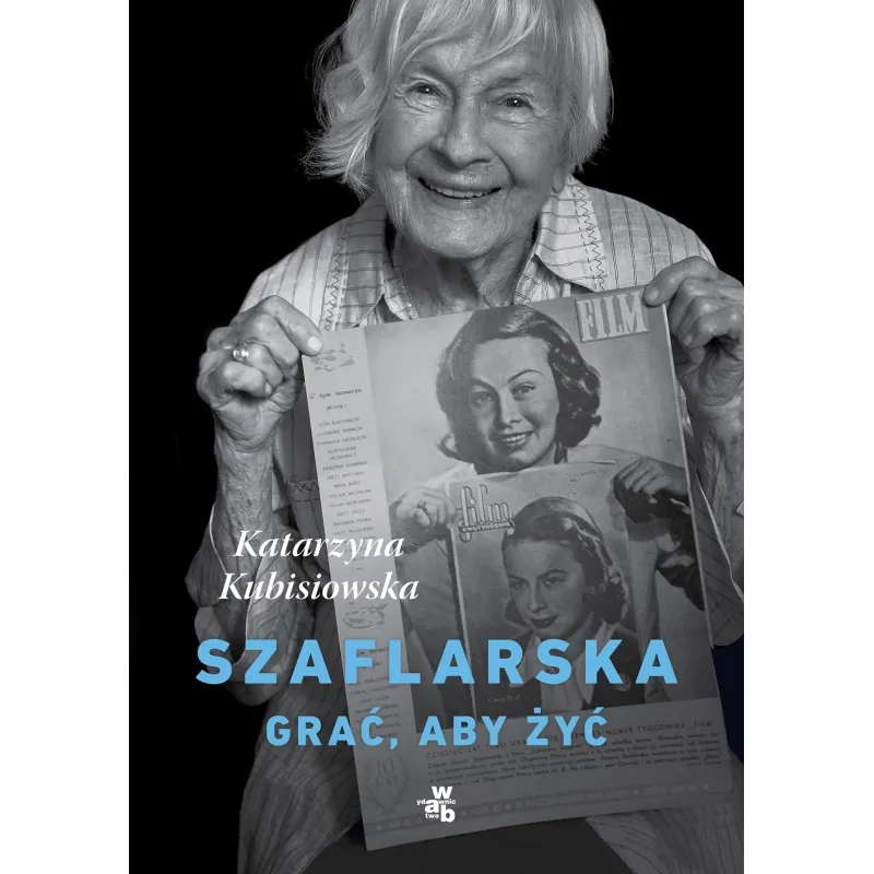 SZAFLARSKA GRAĆ ABY ŻYĆ Katarzyna Kubisiowska - WAB