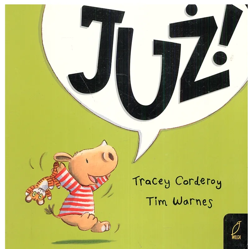 MALUCH POZNAJE ŚWIAT JUŻ! Tracey Corderoy, Tim Warnes - Wilga