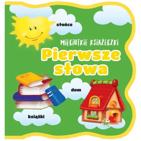 Pierwsze Słowa Mięciutkie Książeczki