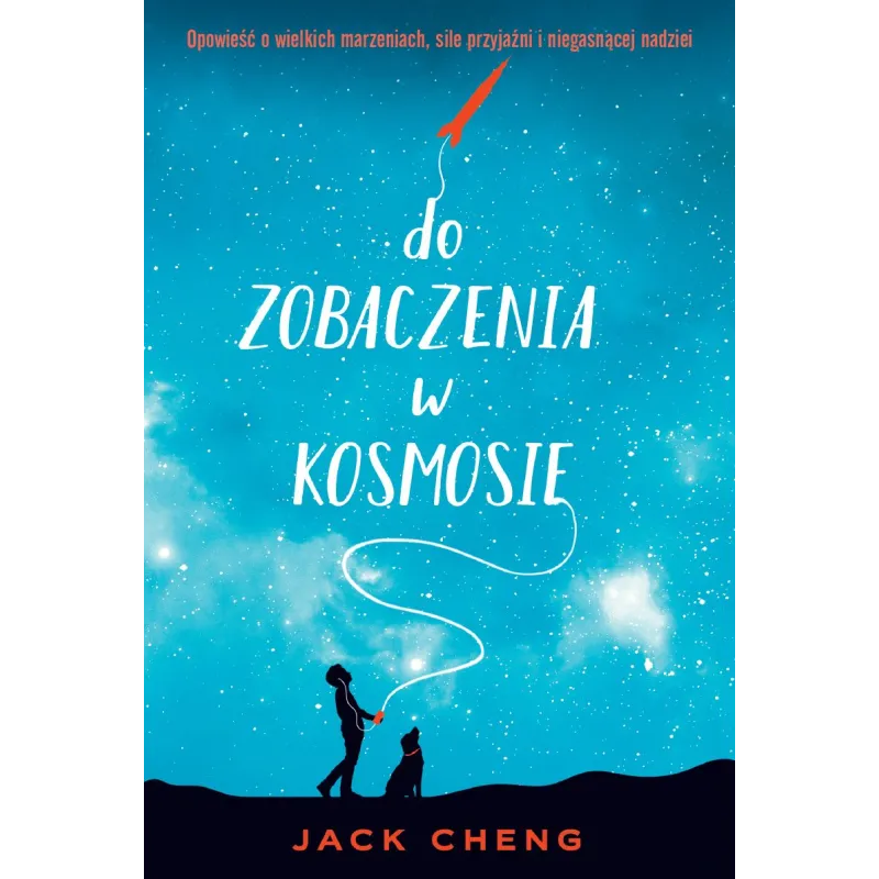 DO ZOBACZENIA W KOSMOSIE Jack Cheng - Ya!