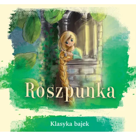 Roszpunka. Klasyka Bajek