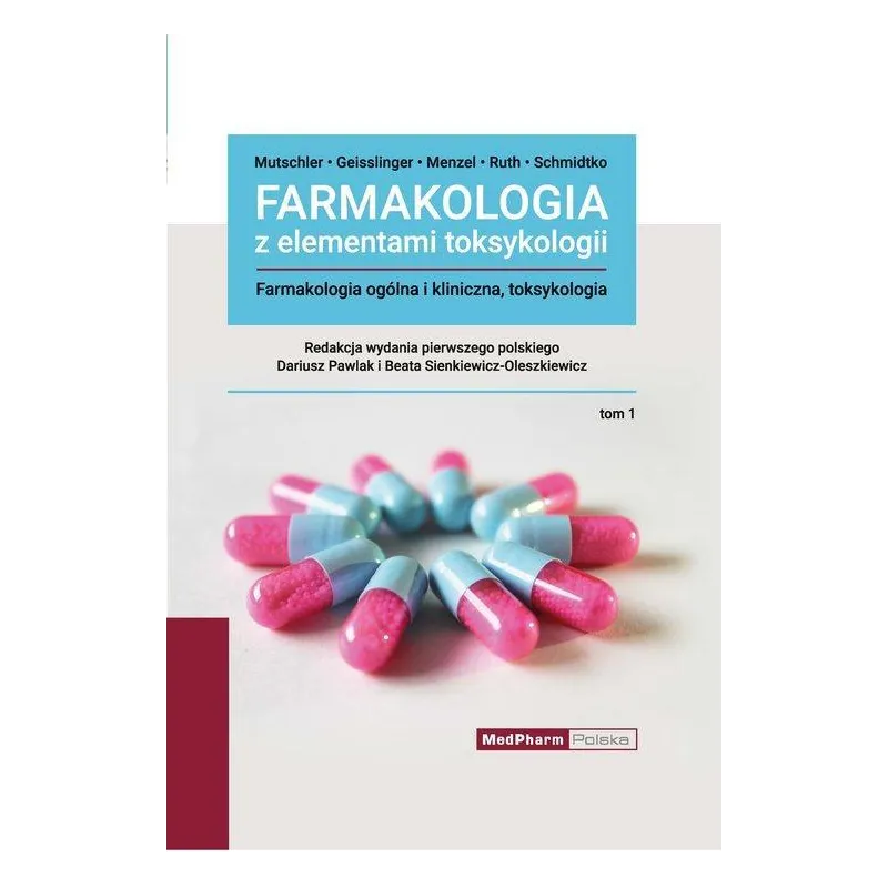 FARMAKOLOGIA Z ELEMENTAMI TOKSYKOLOGII Ernst Mutschler, Gerd Geisslinger - MedPharm Polska