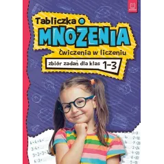 TABLICZKA MNOŻENIA ĆWICZENIA W LICZENIU ZBIÓR ZADAŃ DLA KLAS 1-3 - Aksjomat