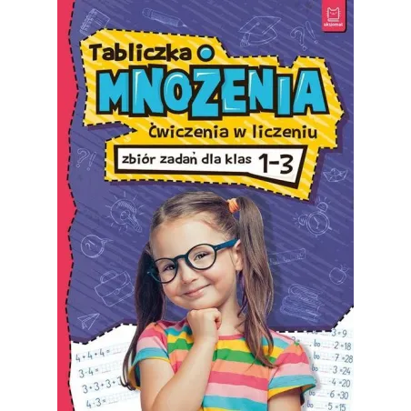 TABLICZKA MNOŻENIA ĆWICZENIA W LICZENIU ZBIÓR ZADAŃ DLA KLAS 1-3 - Aksjomat