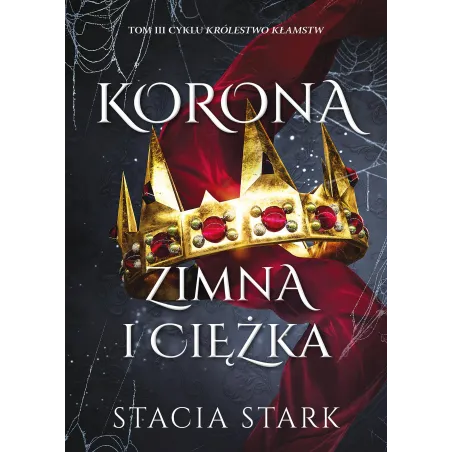 Korona Zimna I Ciężka. Królestwo Kłamstw.