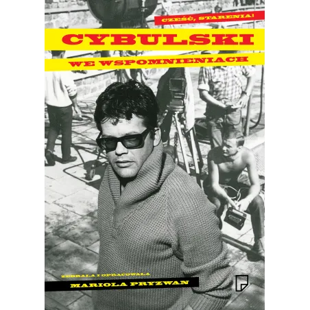 Cześć, Starenia! Cybulski We Wspomnieniach