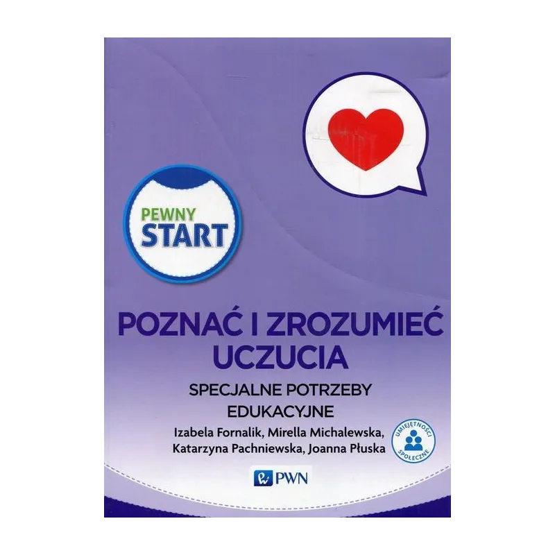 PEWNY START POZNAĆ I ZROZUMIEĆ UCZUCIA SPECJALNE POTRZEBY EDUKACYJNE PAKIET Izabela Fornalik - PWN