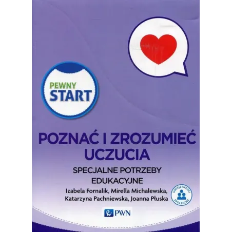 PEWNY START POZNAĆ I ZROZUMIEĆ UCZUCIA SPECJALNE POTRZEBY EDUKACYJNE PAKIET Izabela Fornalik - PWN