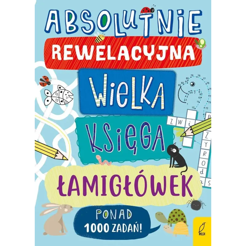 ABSOLUTNIE REWELACYJNA WIELKA KSIĘGA ŁAMIGŁÓWEK