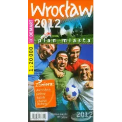 WROCŁAW 2012. PLAN MIASTA 1 : 20 000