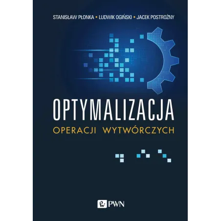 OPTYMALIZACJA OPERACJI WYTWÓRCZYCH - PWN