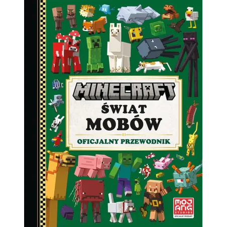 ŚWIAT MOBÓW. OFICJALNY PRZEWODNIK. MINECRAFT