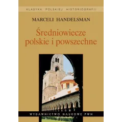 ŚREDNIOWIECZE POLSKI I POWSZECHNE - PWN