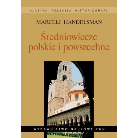 ŚREDNIOWIECZE POLSKI I POWSZECHNE - PWN