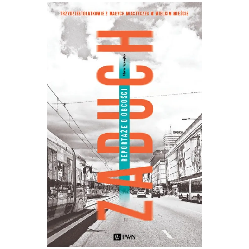 ZADUCH REPORTAŻE O OBCOŚCI Marta Szarejko - PWN