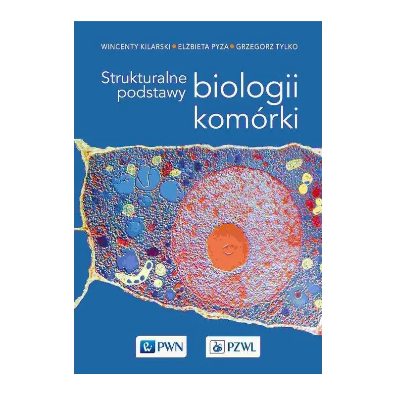 STRUKTURALNE PODSTAWY BIOLOGII KOMÓRKI