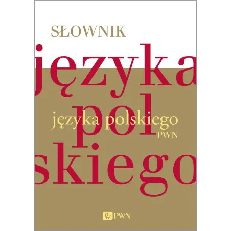 SŁOWNIK JĘZYKA POLSKIEGO - PWN