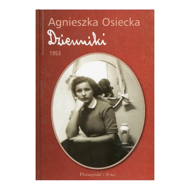 DZIENNIKI 1953 Agnieszka Osiecka - Prószyński