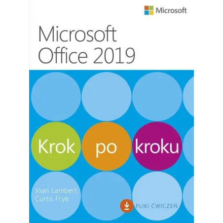 MICROSOFT OFFICE 2019 KROK PO KROKU KROK PO KROKU Joan Lambert, Curtis Frye - APN Promise