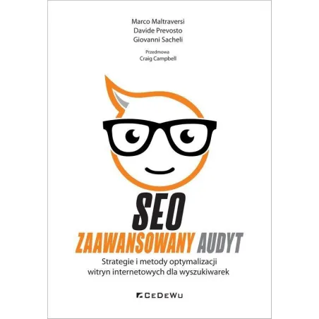 SEO ZAAWANSOWANY AUDYT. STRATEGIE I METODY OPTYMALIZACJI WITRYN INTERNETOWYCH DLA WYSZUKIWAREK - CEDEWU