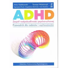 ADHD ZESPÓŁ NADPOBUDLIWOŚCI PSYCHORUCHOWEJ