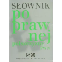 SŁOWNIK POPRAWNEJ POLSZCZY - Wydawnictwo Naukowe PWN