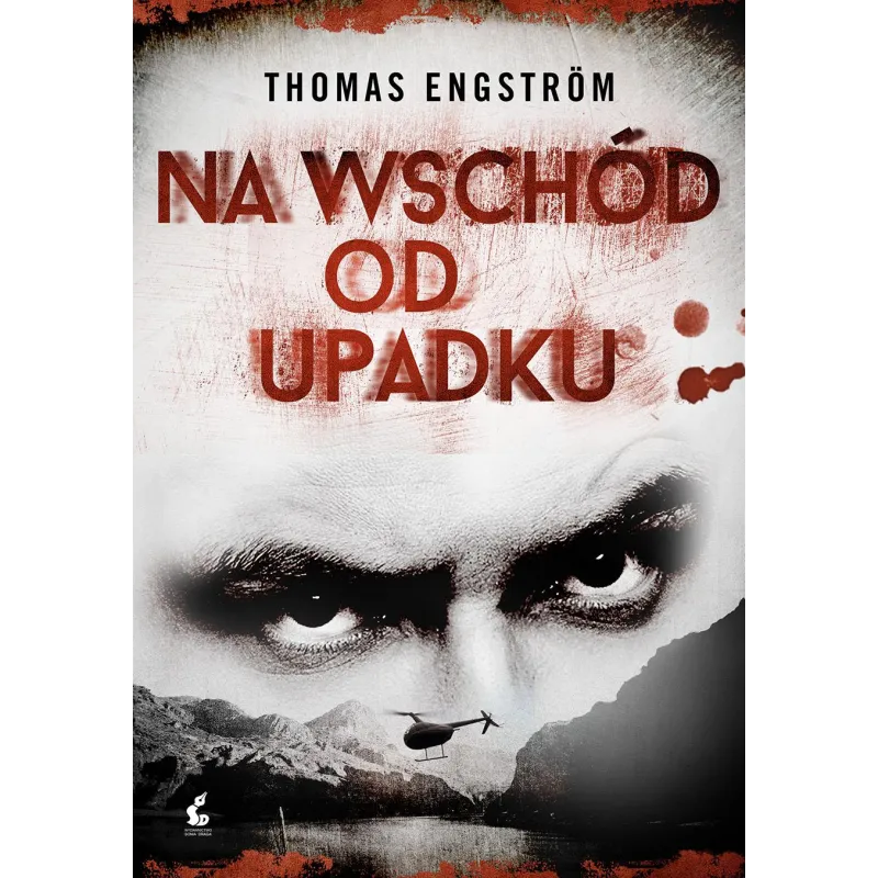 NA WSCHÓD OD UPADKU Thomas Engstrom - Sonia Draga